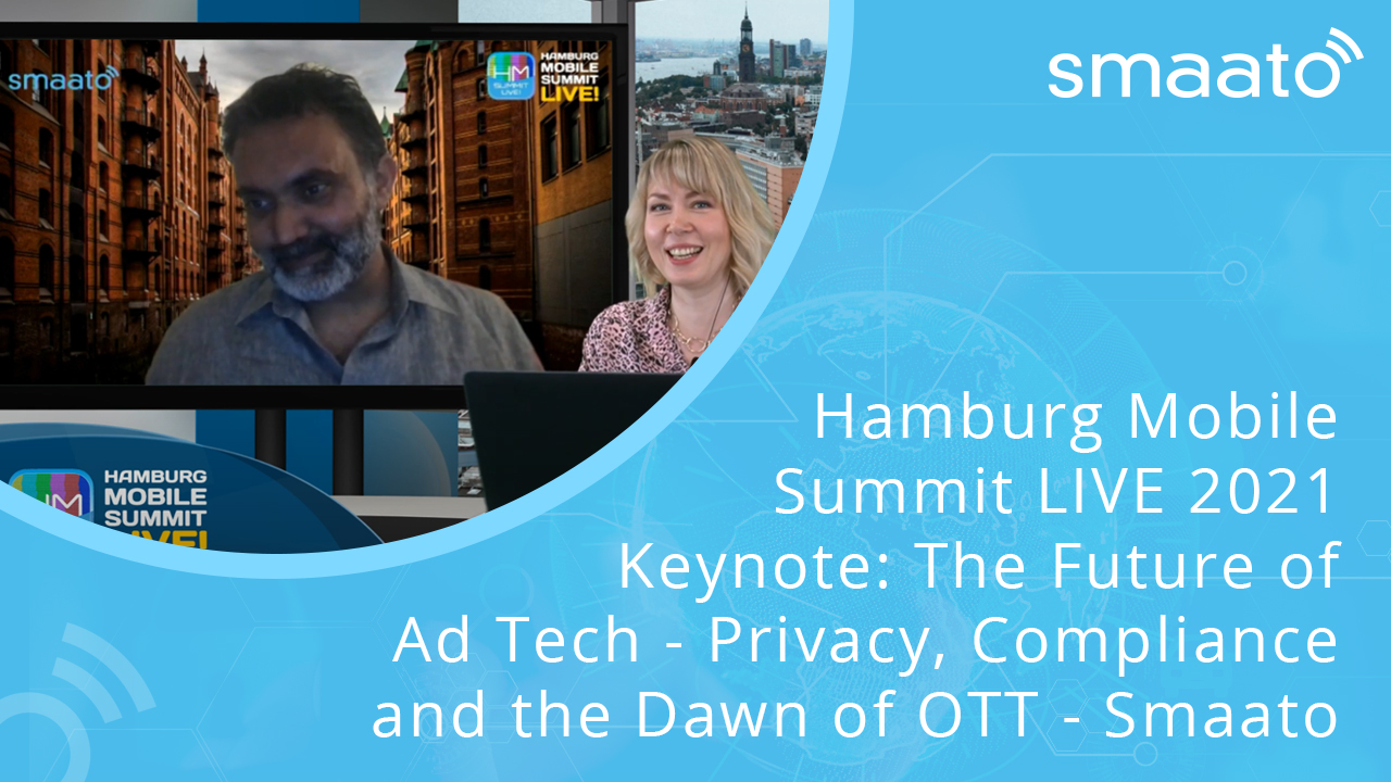 Hamburg Mobile Summit Keynote: The Future of Ad Tech - Privacy, Compliance and the Dawn of OTT - Smaato